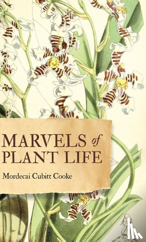 Cooke, Mordecai Cubitt - Marvels of Plant Life