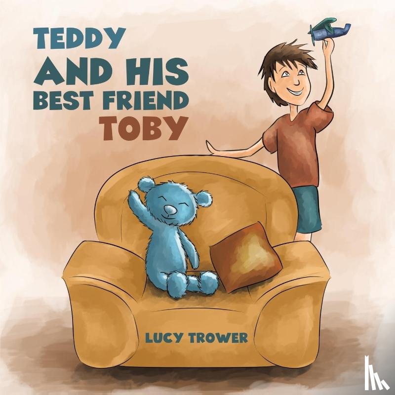 Trower, Lucy - Teddy and his Best Friend Toby