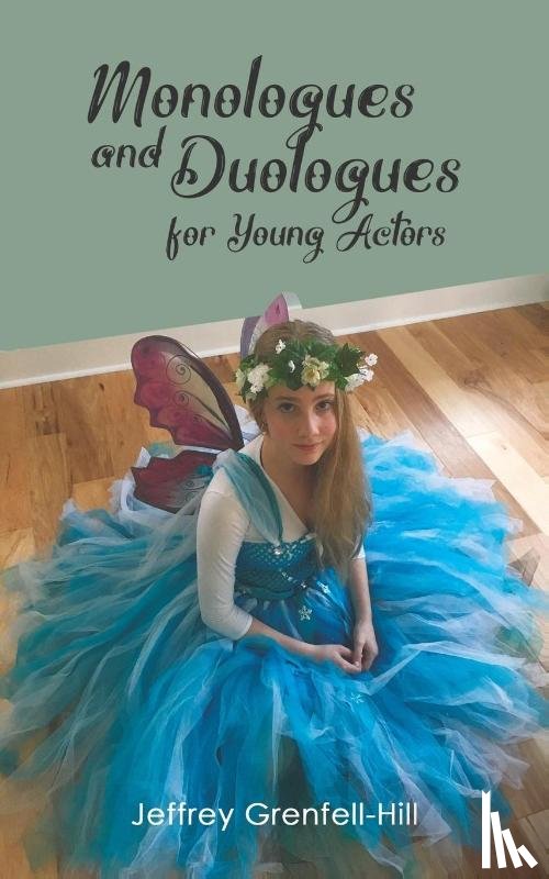 Grenfell-Hill, Jeffrey - Monologues and Duologues for Young Actors