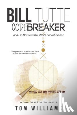 Williams, Tom - Bill Tutte Codebreaker