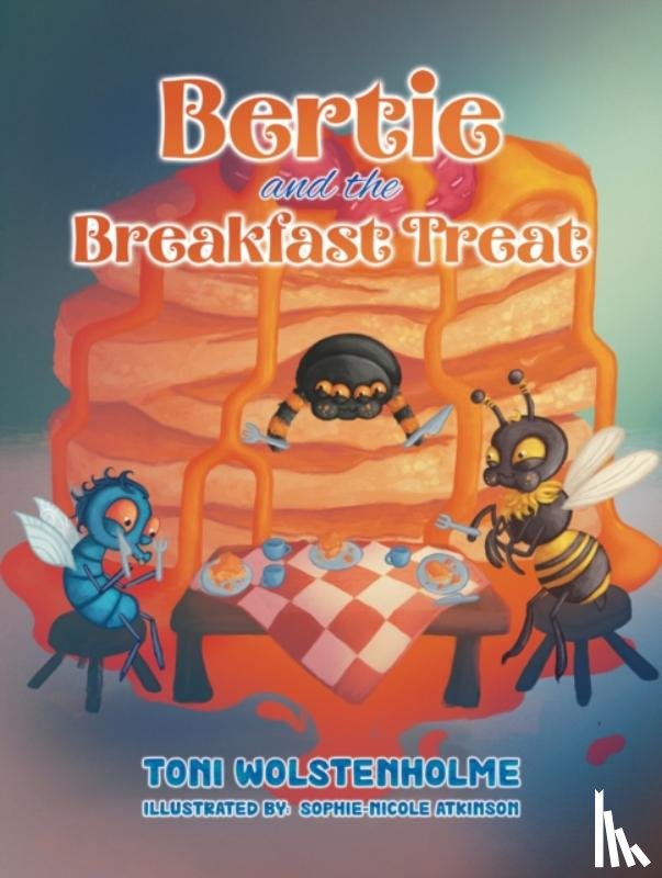 Wolstenholme, Toni - Bertie and the Breakfast Treat