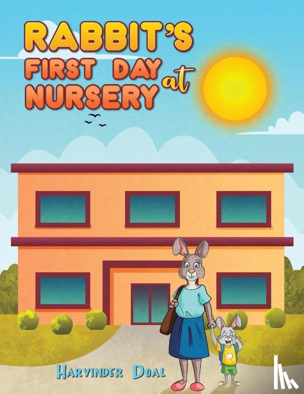 Doal, Harvinder - Rabbit's First Day at Nursery