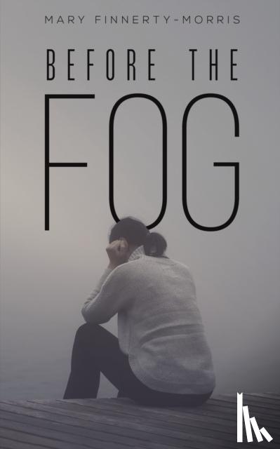 Finnerty-Morris, Mary - Before the Fog