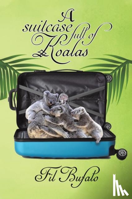 Bufalo, Fil - A Suitcase Full of Koalas