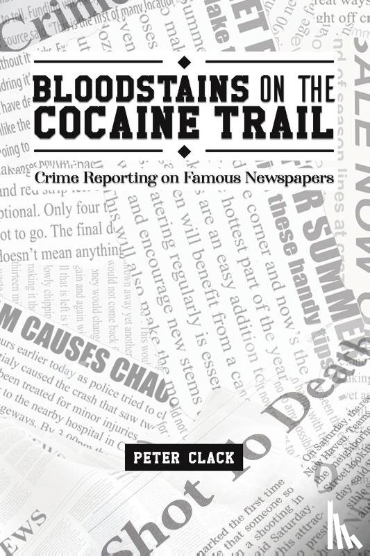 Clack, Peter - Bloodstains on the Cocaine Trail