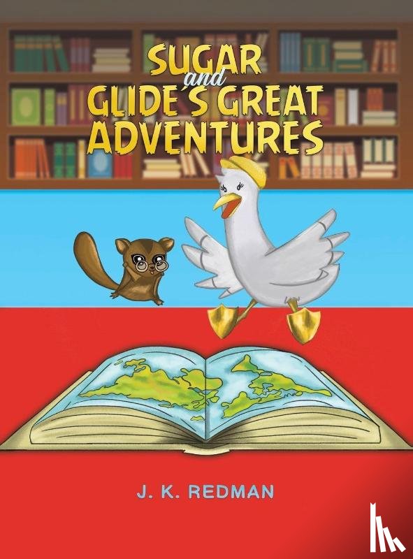 Redman, J. K. - Sugar and Glide's Great Adventures