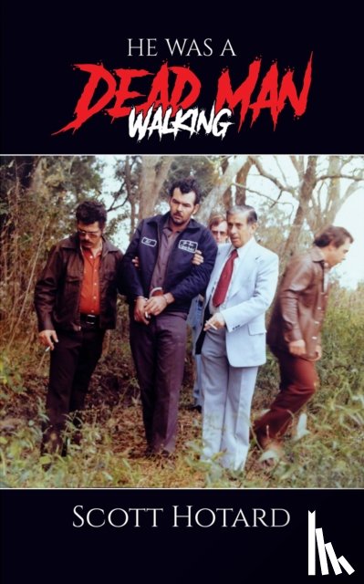 Hotard, Scott - He Was a Dead Man Walking