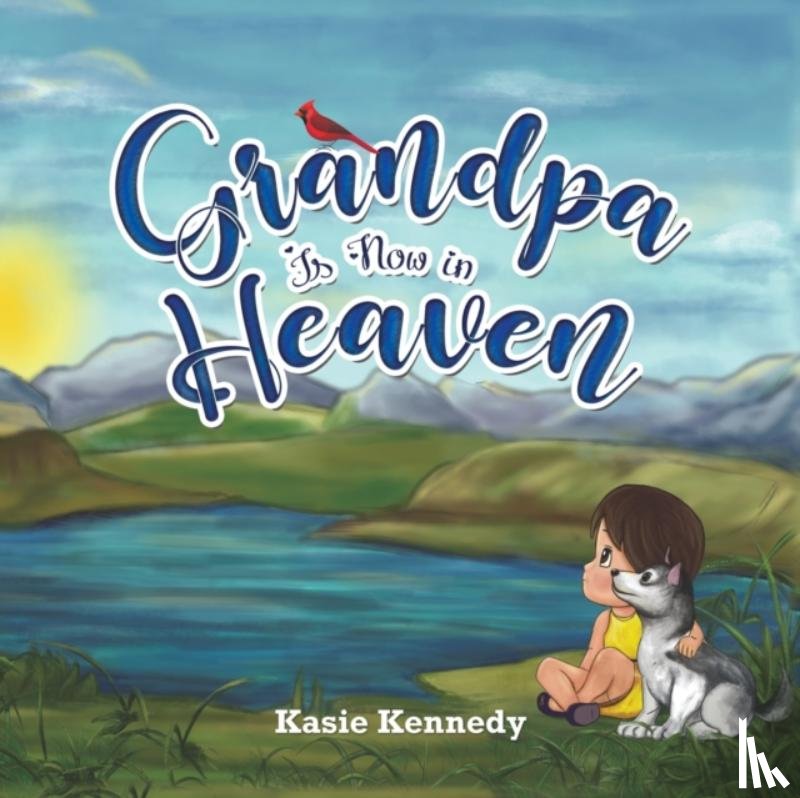 Kennedy, Kasie - Grandpa Is Now in Heaven