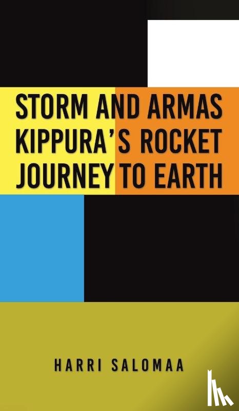 Salomaa, Harri - Storm and Armas Kippura's Rocket Journey To Earth