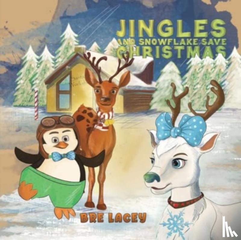 Lacey, Bre - Jingles and Snowflake Save Christmas