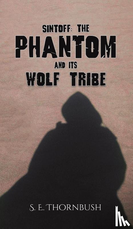Thornbush, S. E. - Sintoff: The Phantom and Its Wolf Tribe