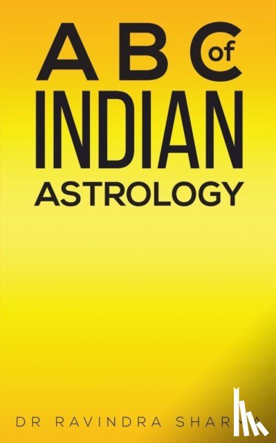 Sharma, Dr Ravindra - A B C of Indian Astrology
