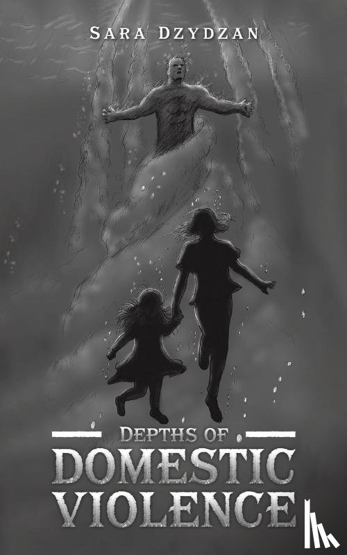 Dzydzan, Sara - Depths of Domestic Violence