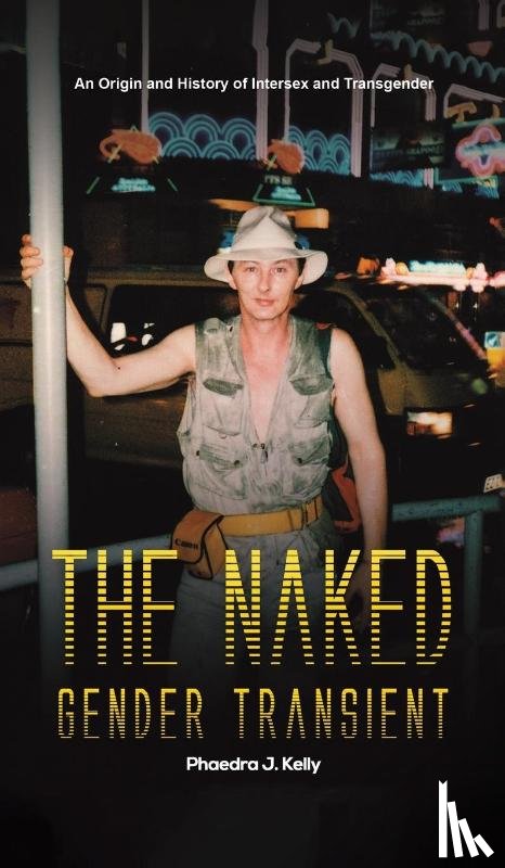 Kelly, Phaedra J. - The Naked Gender Transient