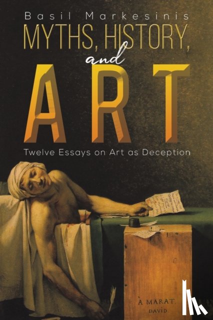 Markesinis, Basil - Myths, History, and Art
