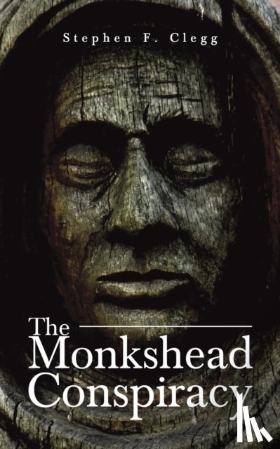 Clegg, Stephen F. - The Monkshead Conspiracy