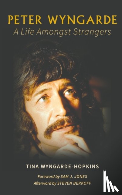 Wyngarde-Hopkins, Tina - Peter Wyngarde: A Life Amongst Strangers