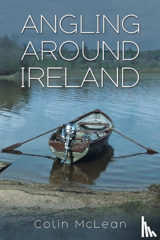 McLean, Colin - Angling Around Ireland