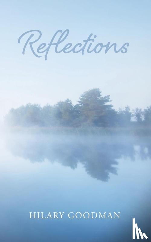Goodman, Hilary - Reflections