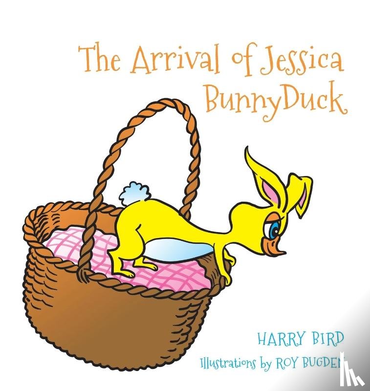 Bird, Harry - The Arrival of Jessica BunnyDuck