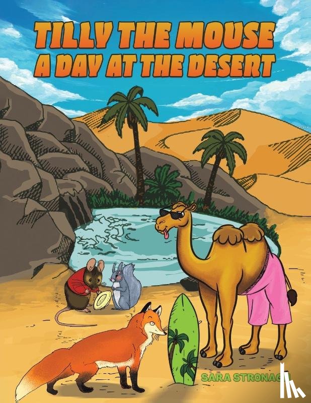 Stronach, Sara - Tilly the Mouse: A Day at the Desert