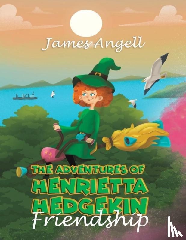 Angell, James - The Adventures Of Henrietta Hedgekin - Friendship