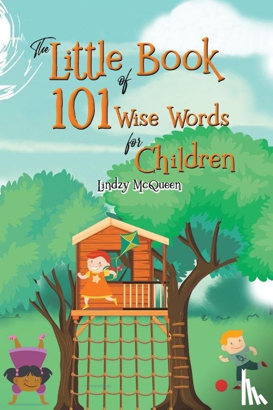 McQueen, Lindzy - The Little Book of 101 Wise Words for Children