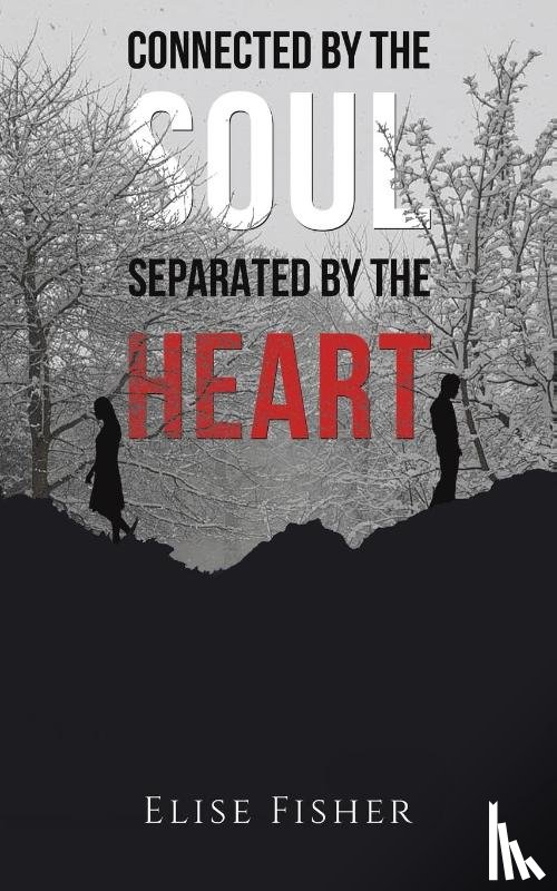 Fisher, Elise - Connected by the Soul, Separated by the Heart