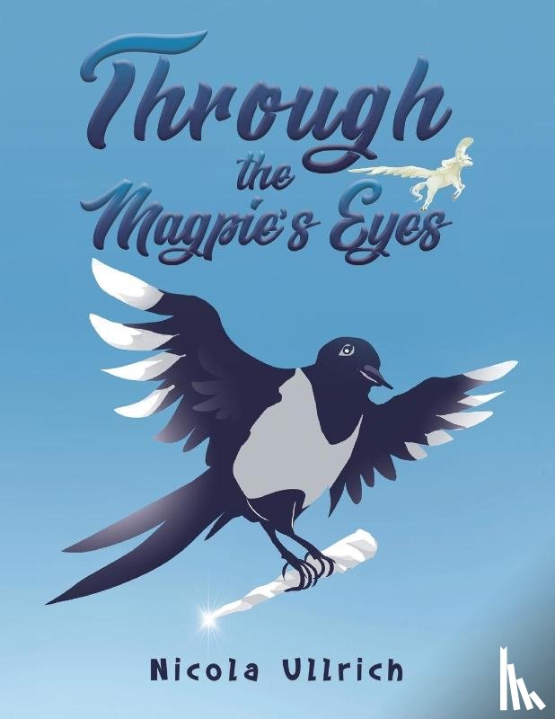 Ullrich, Nicola - Through the Magpie's Eyes