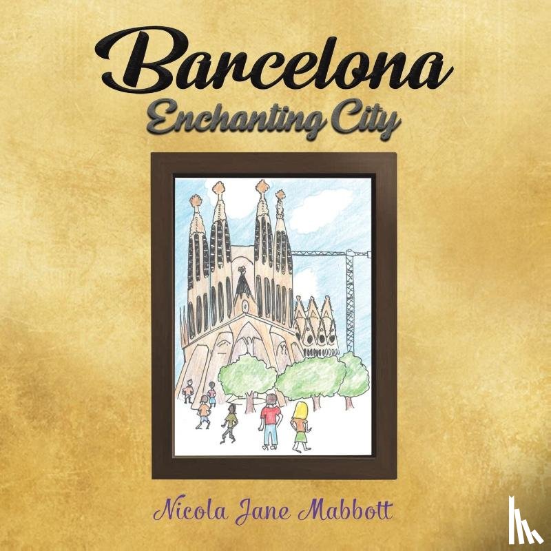 Mabbott, Nicola Jane - Barcelona - Enchanting City