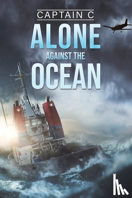 ., Captain C - Alone Against the Ocean