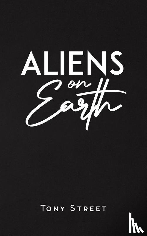 Street, Tony - Aliens on Earth