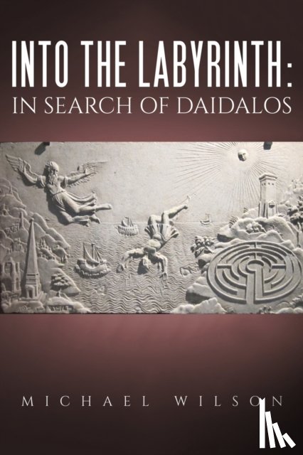 Wilson, Michael - Into the labyrinth: in search of Daidalos