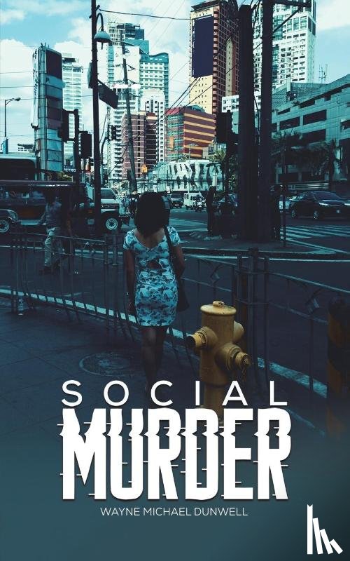 Dunwell, Wayne Michael - Social Murder