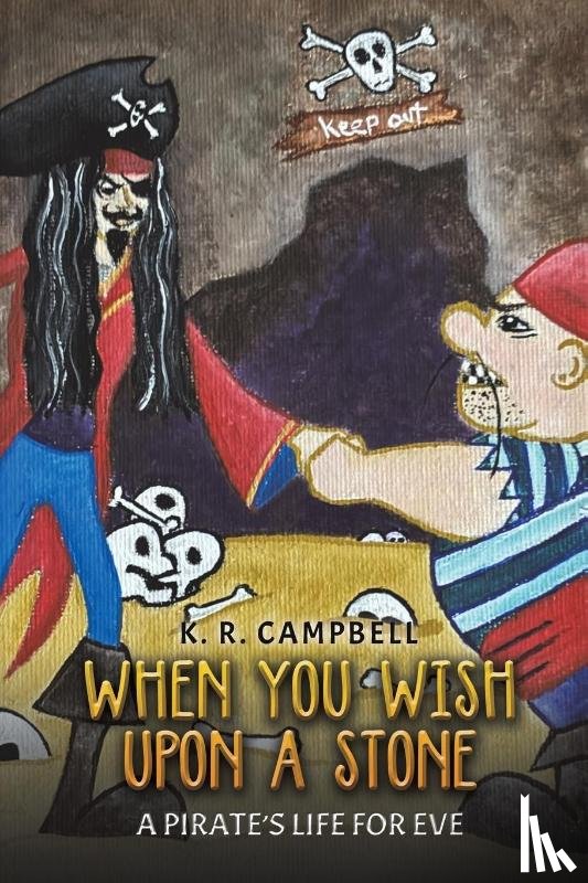 Campbell, K. R. - When You Wish Upon a Stone: A Pirate's Life for Eve