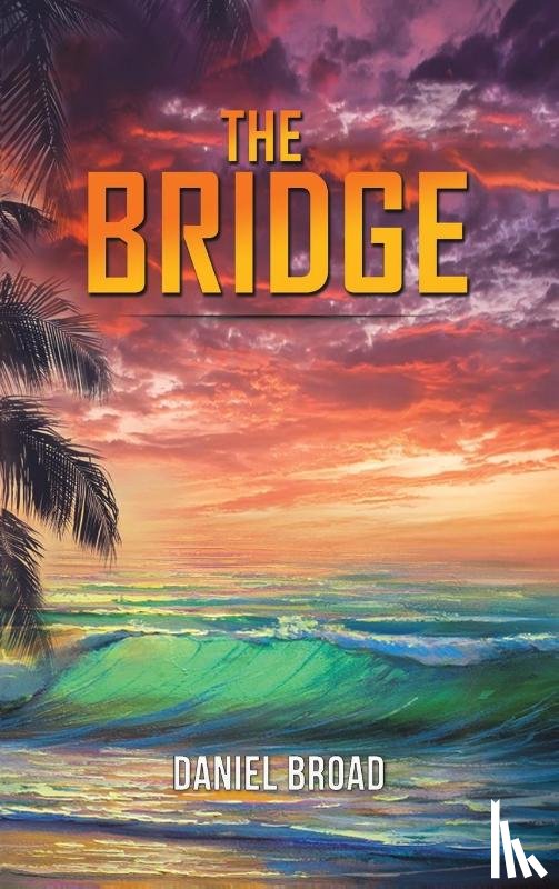 Broad, Daniel - The Bridge