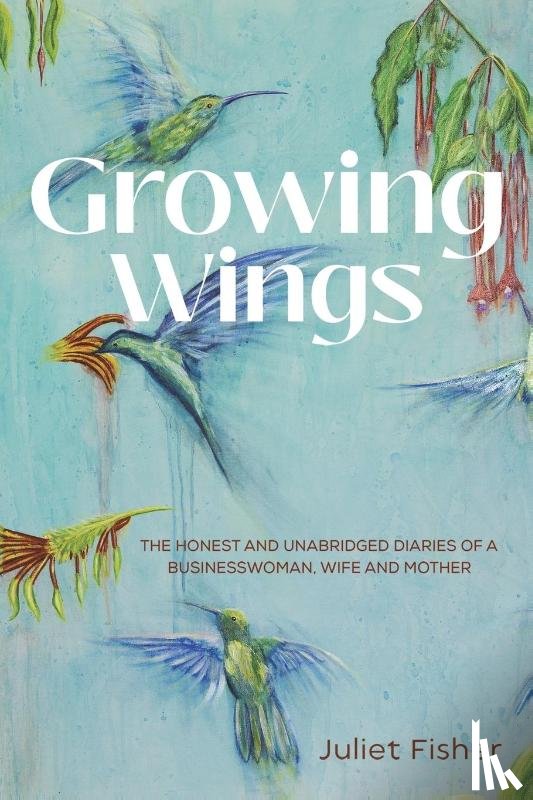 Fisher, Juliet - Growing Wings