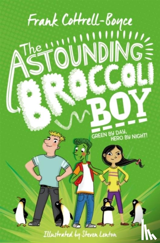 Cottrell-Boyce, Frank - The Astounding Broccoli Boy
