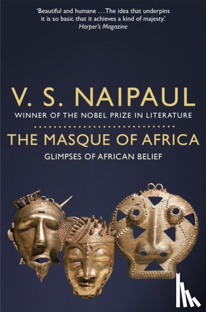 Naipaul, V.S. - The Masque of Africa