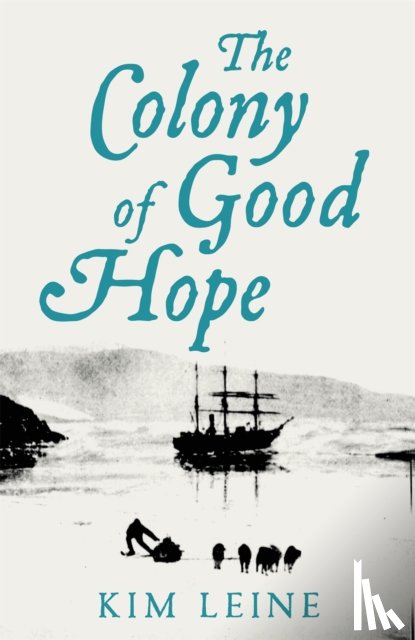 Leine, Kim - The Colony of Good Hope