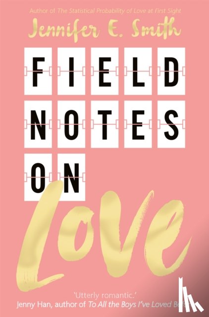 Smith, Jennifer E. - Field Notes on Love