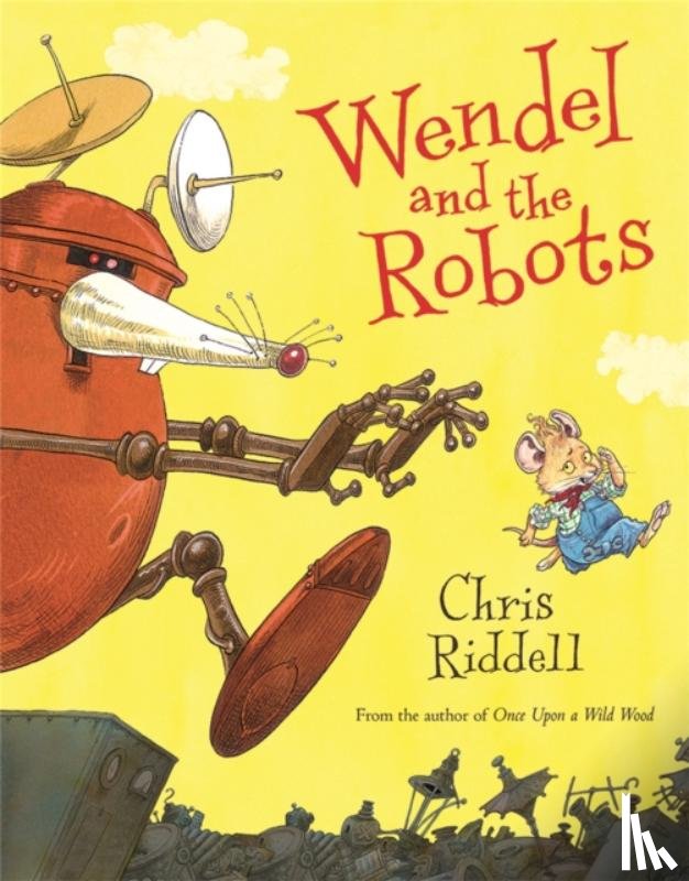 Riddell, Chris - Wendel and the Robots