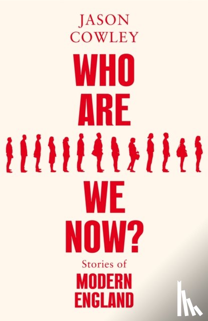Cowley, Jason - Who Are We Now?