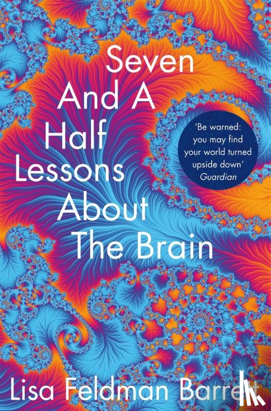 Feldman Barrett, Lisa - Seven and a Half Lessons About the Brain