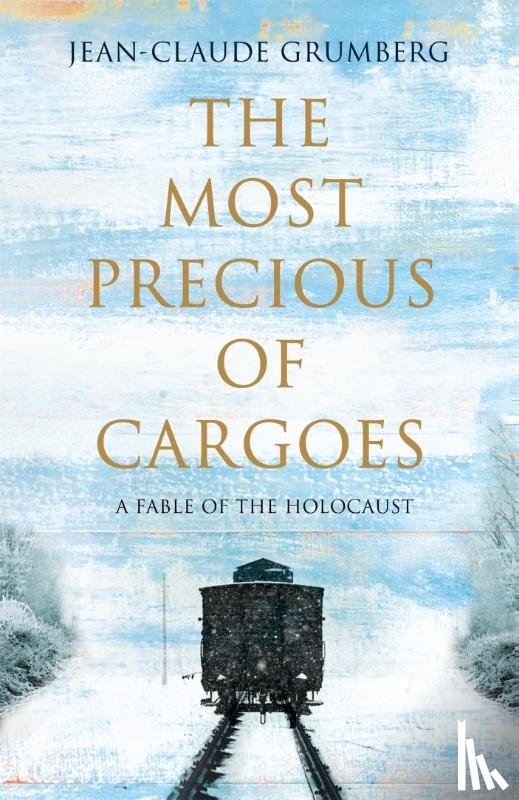 Grumberg, Jean-Claude - The Most Precious of Cargoes