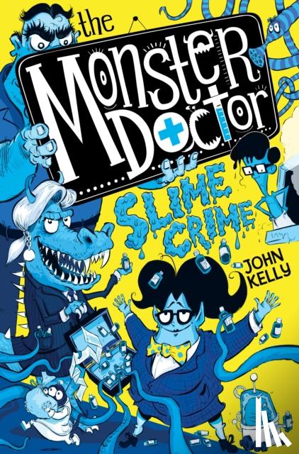 Kelly, John - The Monster Doctor: Slime Crime