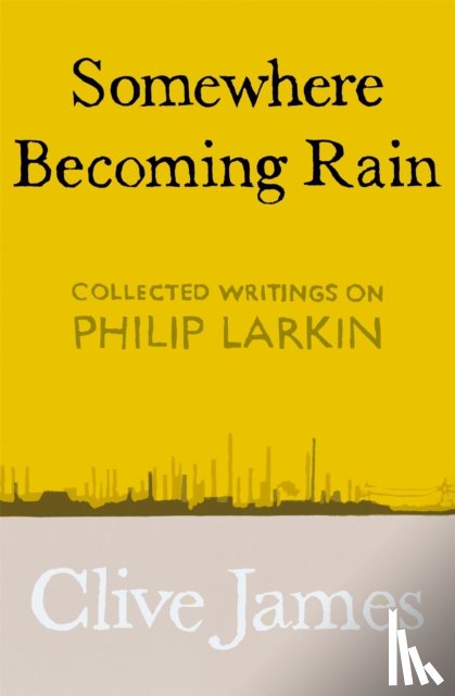 James, Clive - Somewhere Becoming Rain