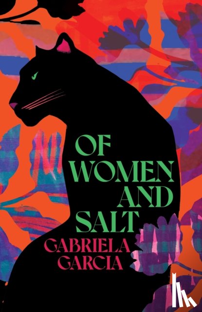 Garcia, Gabriela - Of Women and Salt