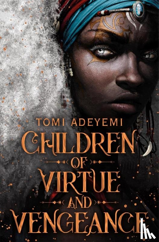 Adeyemi, Tomi - Children of Virtue and Vengeance