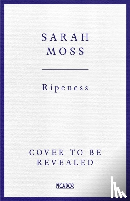 Moss, Sarah - Ripeness